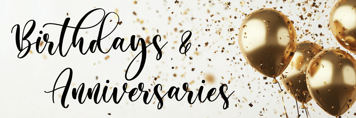birthdays and anniversaries